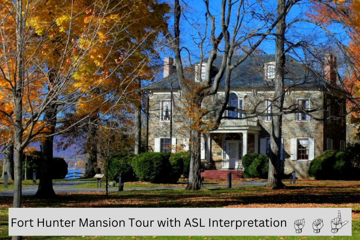Fort Hunter Mansion with text saying Fort Hunter Mansion Tour with ASL Interpretation