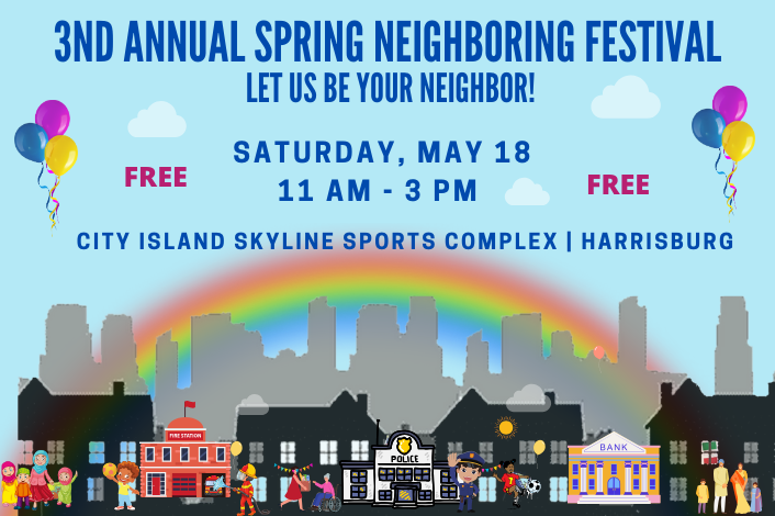 3rd Annual Spring Neighboring Festival | May 18 | 11 AM - 3 PM | City Island Sports Complex in Harrisburg, PA