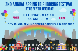 3rd Annual Spring Neighboring Festival | May 18 | 11 AM - 3 PM | City Island Sports Complex in Harrisburg, PA