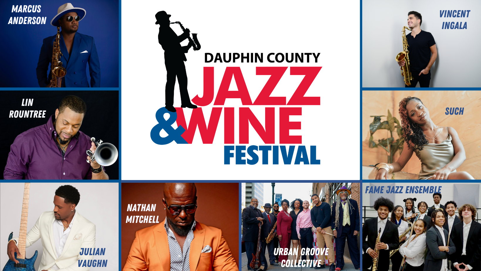 Jazz & Wine Festival 2023 Entertainers: Marcus Anderson, Lin Rountree, Julian Vaughn, Nathan Mitchell, Urban Groove Collective, Frame Jazz Ensemble, Such, Vincent Ingala along with the Dauphin County Jazz & Wine Festival logo and photos of each artist