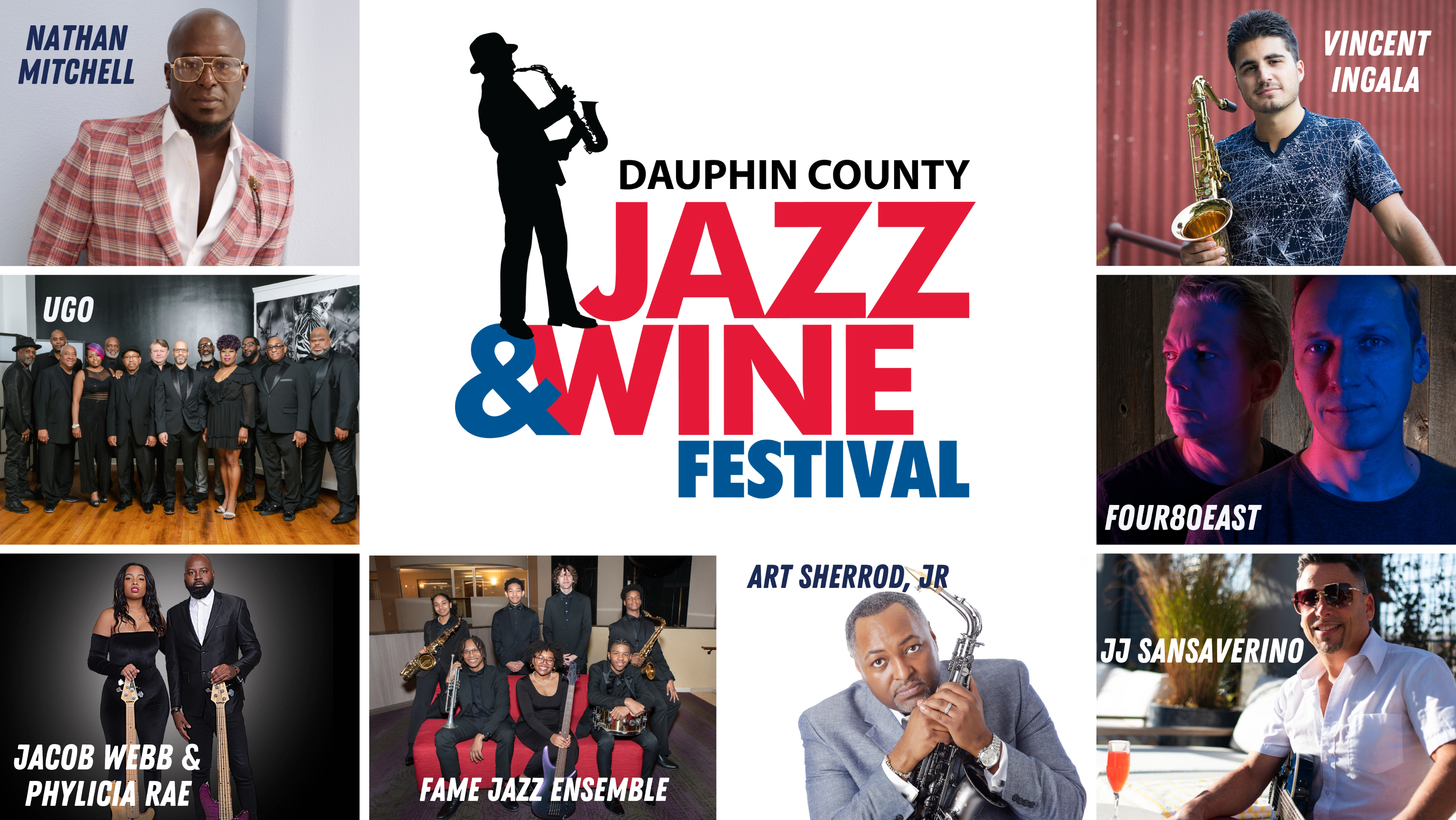 2024 Dauphin County Jazz & Wine Festival Entertainers: Nathan Mitchell, UGO, Jacob Webb & Phylicia Rae, Fame Jazz Ensemble, Art Sherrod, Jr, Vincent Ingala, Four80East and JJ Sansaverino